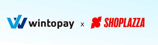 Shoplazza携手WINTOPAY 打造“建站＋支付”直通车，为独立站出海提速